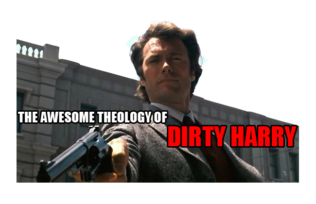 AwesomeTheologyDirtyHarryV2-650pw