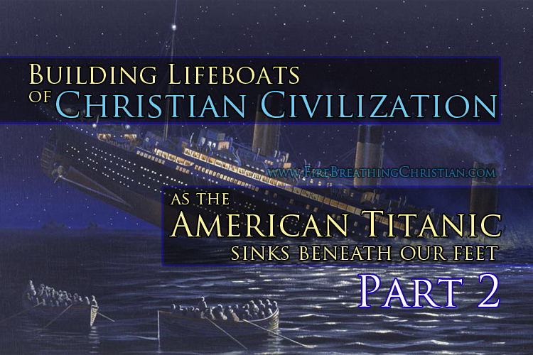 BuildingLifeboatsOfChristianCivPt2